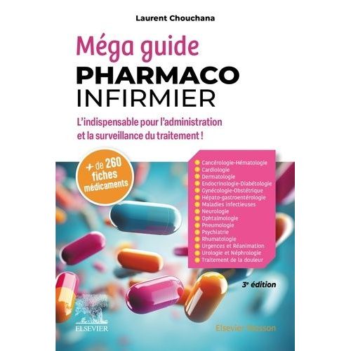 Méga Guide Pharmaco-Infirmier - L'indispensable Pour L'administration Et La Surveillance Du Traitement
