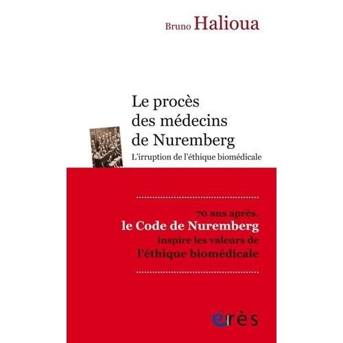 Le Procès Des Médecins De Nuremberg - L'irruption De L'éthique Médicale Moderne