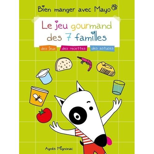 Bien Manger Avec Mayo - Le Jeu Gourmand Des 7 Familles