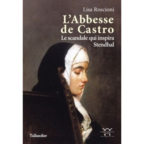 L'abbesse De Castro - Le Scandale Qui Inspira Stendhal