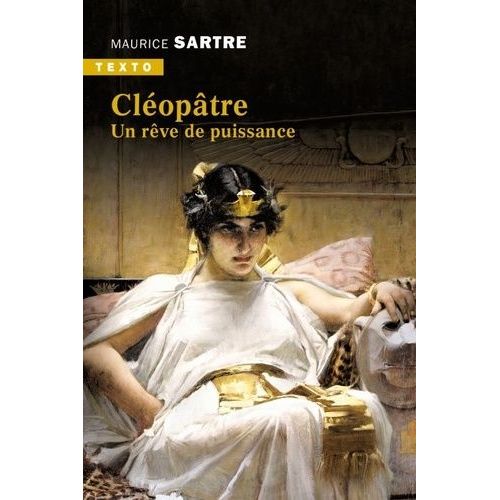 Cléopâtre - Un Rêve De Puissance