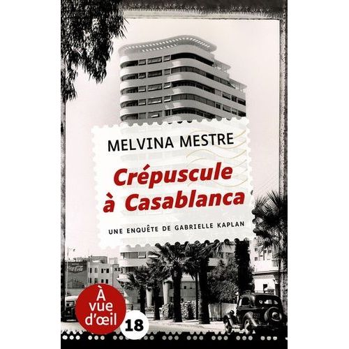 Crépuscule À Casablanca - Une Enquête De Gabrielle Kaplan