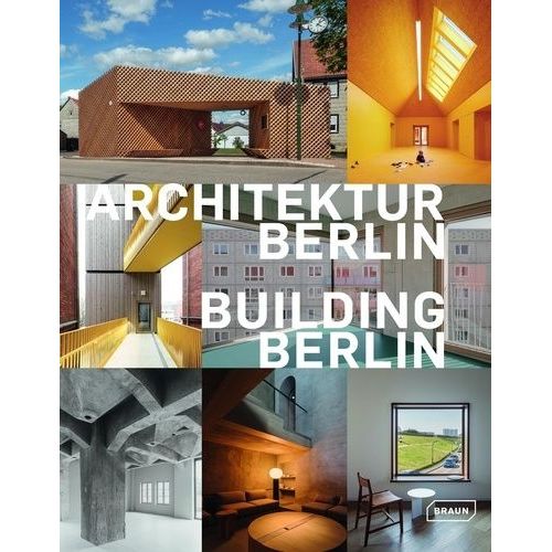 Building Berlin - The Latest Architecture In And Out Of The Capital