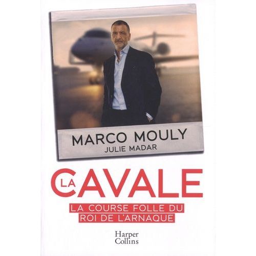 La Cavale - La Course Folle Du Roi De L'arnaque