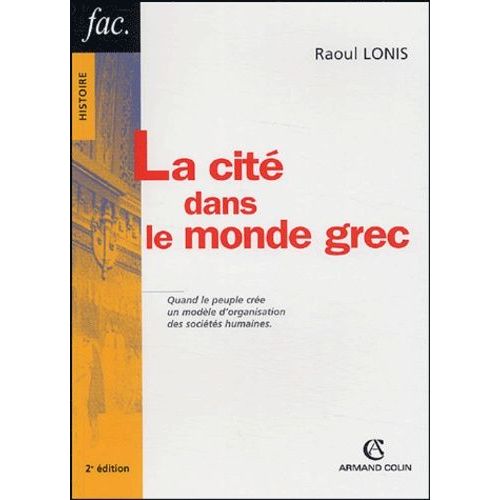 La Cité Dans Le Monde Grec - Structures, Fonctionnement, Contradictions