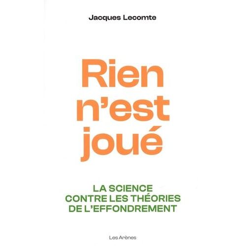 Rien N'est Joué - La Science Contre Les Théories De L'effondrement
