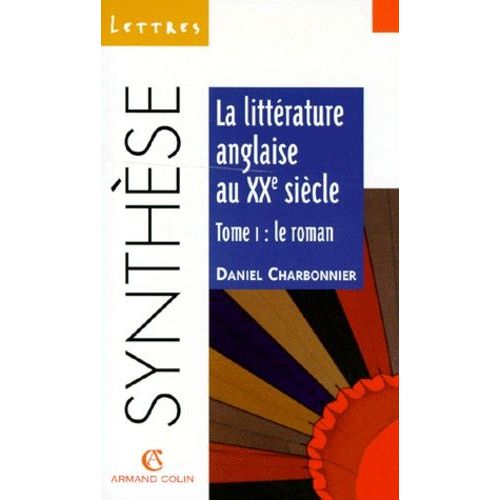 La Litterature Anglaise Au Xxeme Siecle - Tome 1, Le Roman