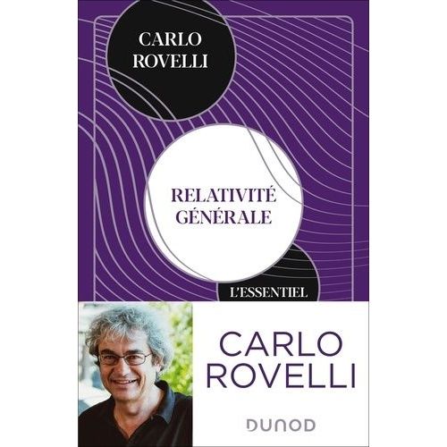 Relativité Générale - L'essentiel - Idées, Cadre Conceptuel, Trous Noirs, Ondes Gravitationnelles, Cosmologie Et Éléments De Gravité Quantique
