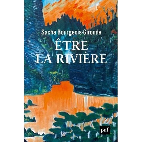 Etre La Rivière - Comment Le Fleuve Whanganui Est Devenu Une Personne Vivante Selon La Loi