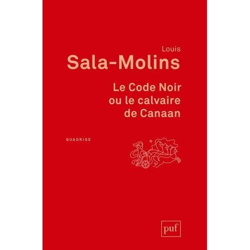 Le Code Noir Ou Le Calvaire De Canaan