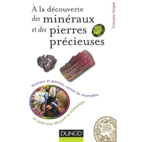 A La Découverte Des Minéraux Et Des Pierres Précieuses