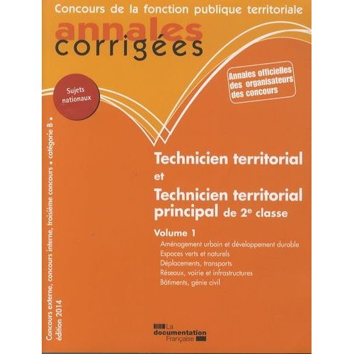 Technicien Territorial, Technicien Territorial Principal De 2e Classe, Concours Externe, Interne Et 3e Concours Catégorie B - Tome 1, Aménagement Urbain Et Développement Durable - Espaces...