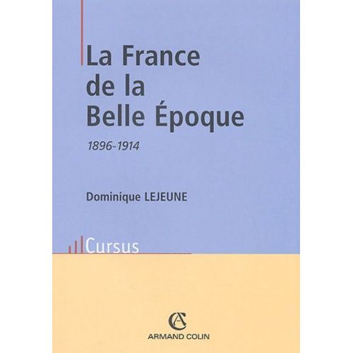 La France De La Belle Epoque 1896-1914