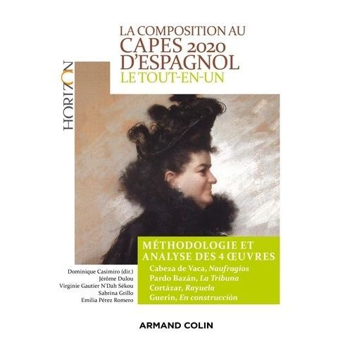 La Composition Au Capes D'espagnol - Le Tout-En-Un Méthodologie Et Analyse Des 4 Oeuvres