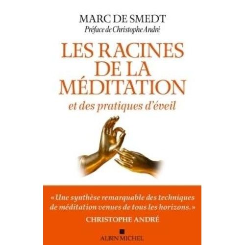 Les Racines De La Méditation - Et Des Pratiques D'éveil