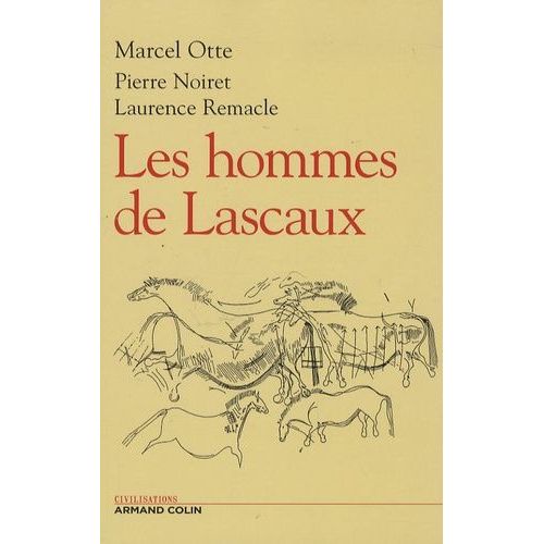 Les Hommes De Lascaux - Civilisations Paléolithiques En Europe
