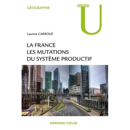 La France - Les Mutations Du Système Productif