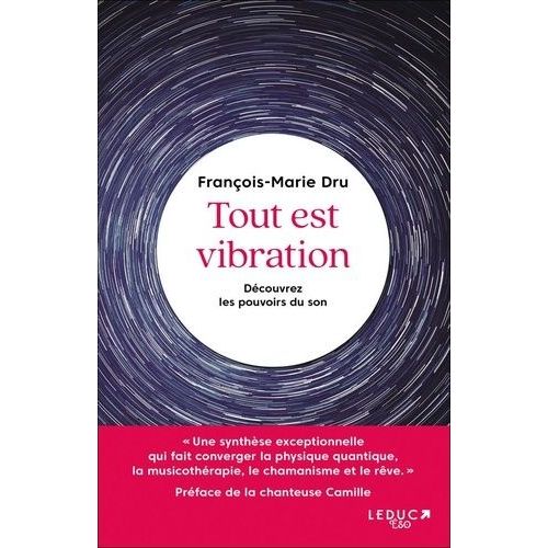 Tout Est Vibration - Découvrez Les Pouvoirs Du Son