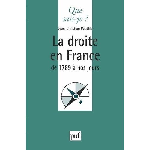 La Droite En France - De 1789 À Nos Jours