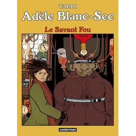 Adèle Blanc-Sec - Tome 3 - Le Savant Fou