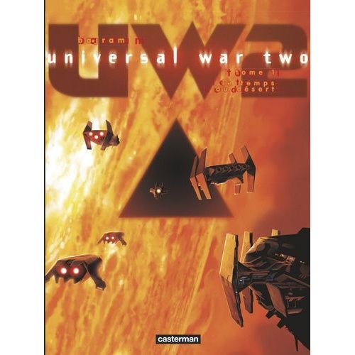 Universal War Two - Tome 1 - Le Temps Du Désert