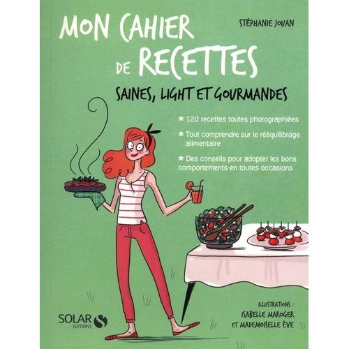 Mon Cahier De Recettes Saines, Light Et Gourmandes