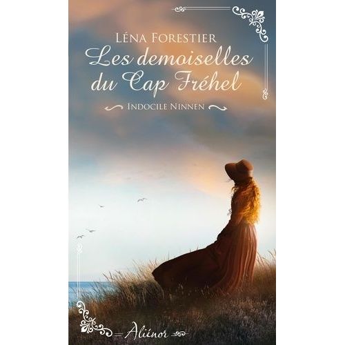 Les Demoiselles Du Cap Fréhel - Tome 2 - Indocile Ninnen
