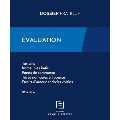 Evaluation - Terrains, Immeubles Bâtis, Fonds De Commerce, Titres Non Cotés En Bourse, Droits D'auteur Et Droits Voisins