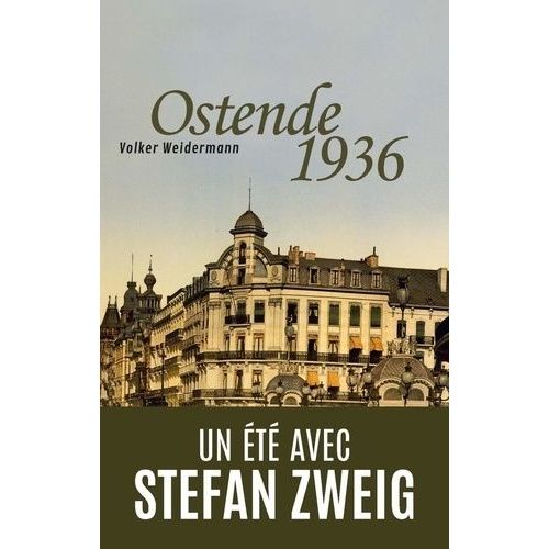 Ostende 1936 - Un Été Avec Stefan Zweig