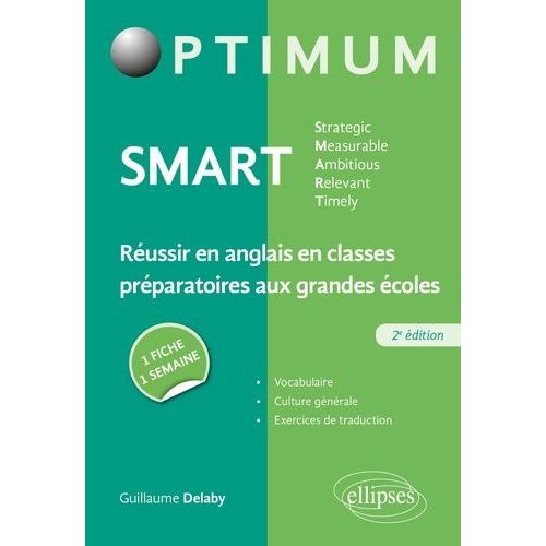 Smart Strategic, Measurable, Ambitious, Relevant, Timely - Réussir En Anglais En Classes Préparatoires Aux Grandes Écoles : Une Fiche/Une Semaine
