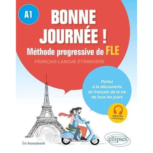 Bonne Journée ! - Méthode Progressive De Fle Niveau A1