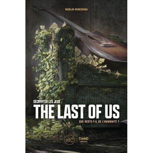 Décrypter Les Jeux The Last Of Us - Que Reste-T-Il De L'humanité ?