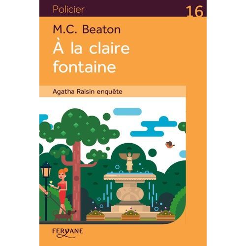 Agatha Raisin Enquête - Tome 7 - A La Claire Fontaine
