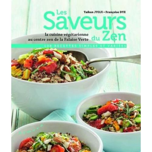 Les Saveurs Du Zen - La Cuisine Végétarienne Au Temple Zen De La Falaise Verte