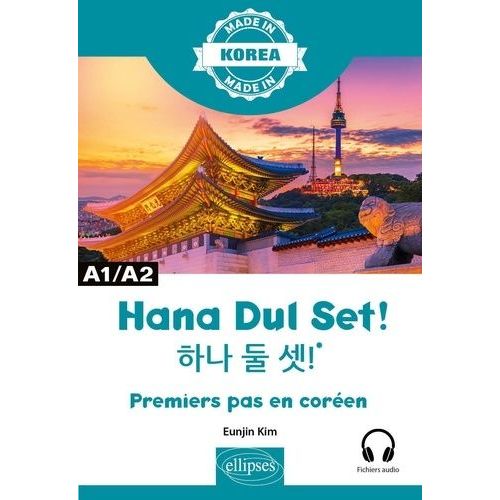 Hana Dul Set ! - Premiers Pas En Coréen A1/A2
