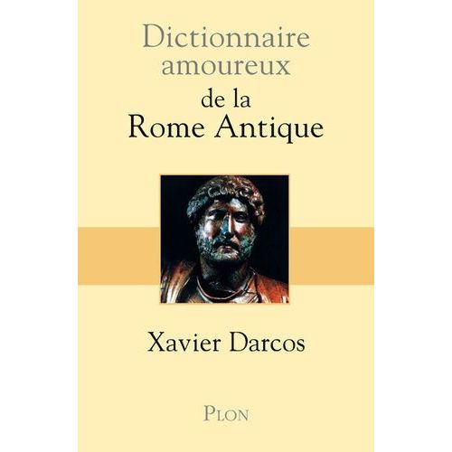Dictionnaire Amoureux De La Rome Antique