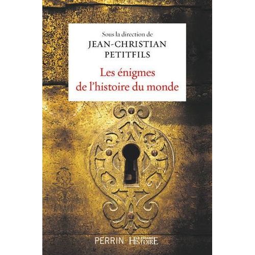 Les Énigmes De L'histoire Du Monde