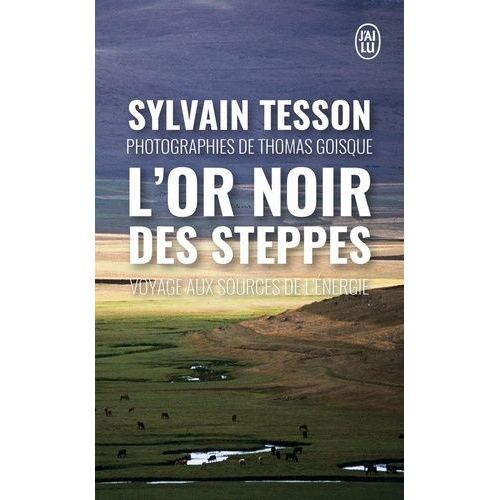 L'or Noir Des Steppes - Voyage Aux Sources De L'énergie