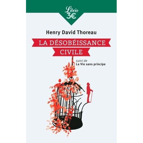 La Désobéissance Civile - Suivi De La Vie Sans Principe