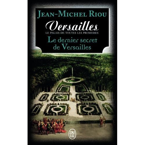 Versailles, Le Palais De Toutes Les Promesses - Tome 4 - Le Dernier Secret De Versailles (1685-1715)