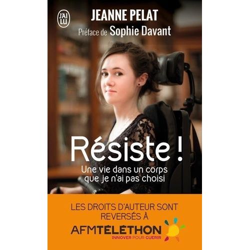 Résiste ! - Une Vie Dans Un Corps Que Je N'ai Pas Choisi