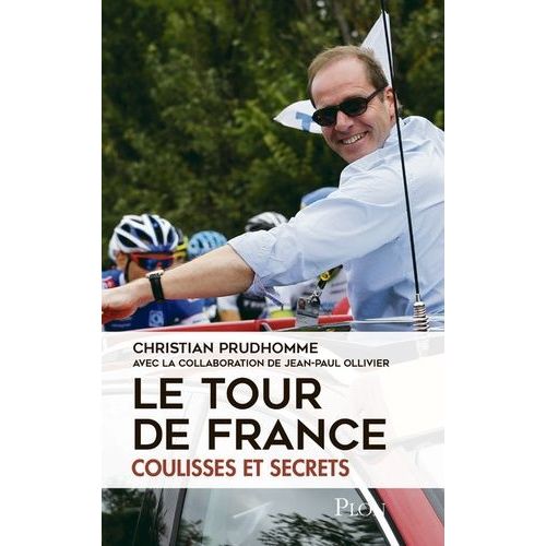 Le Tour De France - Coulisses Et Secrets