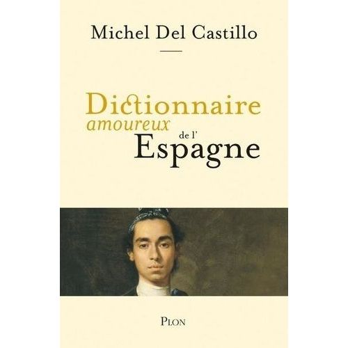 Dictionnaire Amoureux De L'espagne