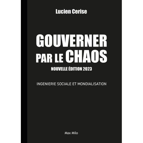 Gouverner Par Le Chaos - Ingénierie Sociale Et Mondialisation