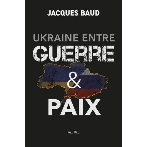 Ukraine Entre Guerre & Paix