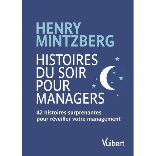 Histoires Du Soir Pour Managers - 42 Histoires Surprenantes Pour Réveiller Votre Management