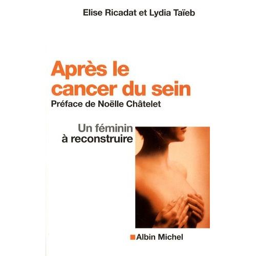 Après Le Cancer Du Sein - Un Féminité À Reconstruire