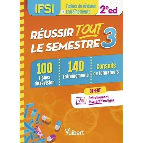 Ifsi - Réussir Tout Le Semestre 3 - 100 Fiches De Révision Et 140 Entraînements