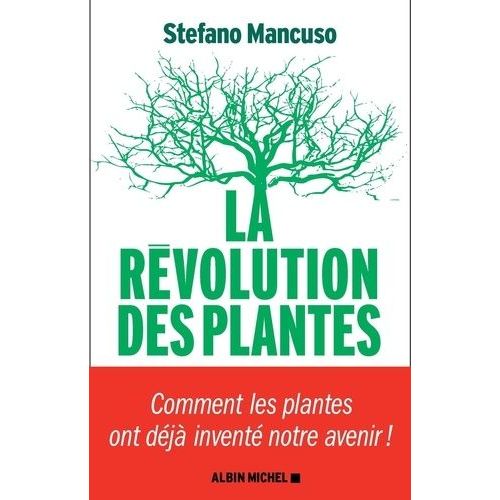 La Révolution Des Plantes - Comment Les Plantes Ont Déjà Inventé Notre Avenir