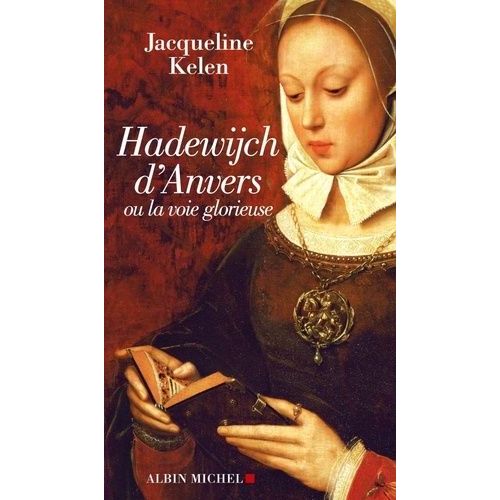 Hadewijch D'anvers - Ou La Voie Glorieuse